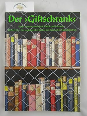 Bild des Verkufers fr Der "Giftschrank" : Erotik, Sexualwissenschaft, Politik und Literatur ; "Remota": Die weggesperrten Bcher der Bayerischen Staatsbibliothek ; eine Ausstellung der Bayerischen Staatsbibliothek, Mnchen, 2. Oktober - 17. Dezember 2002. zum Verkauf von Chiemgauer Internet Antiquariat GbR