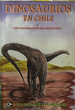 Dinosaurios en Chile y los vertebrados del mesozoico