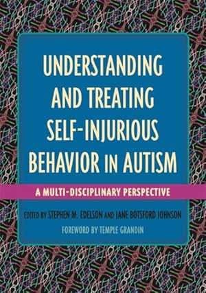 Seller image for Understanding and Treating Self-Injurious Behavior in Autism : A Multi-disciplinary Perspective for sale by GreatBookPrices