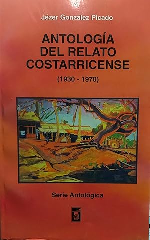 Bild des Verkufers fr Antologia del relato costarricense ( 1830-1970 ) zum Verkauf von Librera Monte Sarmiento