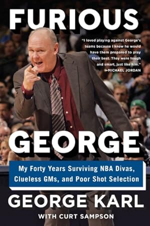 Imagen del vendedor de Furious George : My Forty Years Surviving NBA Divas, Clueless GMs, and Poor Shot Selection a la venta por GreatBookPrices