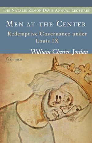 Seller image for Men at the Center : Reedemptive Governance Under Louis IX for sale by GreatBookPrices