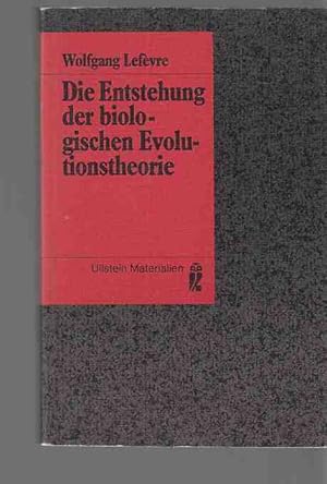 Die Entstehung der biologischen Evolutionstheorie. Ullstein-Buch ; Nr. 35186 : Ullstein-Materialien.
