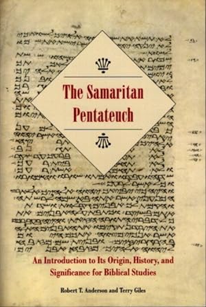 THE SAMARITAN PENTATEUCH: An Introduction to Its Origin, History, and Significance for Biblical S...