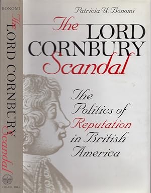 Seller image for The Lord Cornbury Scandal: The Politics of Reputation in British America for sale by Americana Books, ABAA