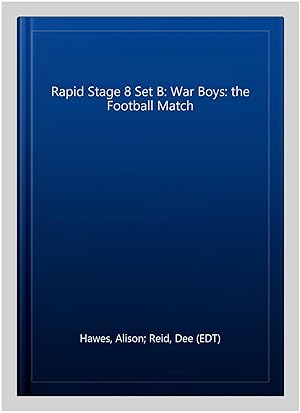 Seller image for Rapid Stage 8 Set B: War Boys: the Football Match for sale by GreatBookPrices