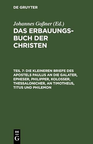 Bild des Verkufers fr Die kleineren Briefe des Apostels Paulus an die Galater, Epheser, Philipper, Kolosser, Thessalonicher, an Timotheus, Titus und Philemon zum Verkauf von AHA-BUCH GmbH