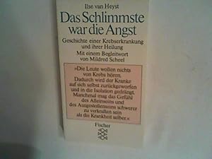 Bild des Verkufers fr Das Schlimmste war die Angst: Geschichte einer Krebserkrankung und ihrer Heilung zum Verkauf von ANTIQUARIAT FRDEBUCH Inh.Michael Simon