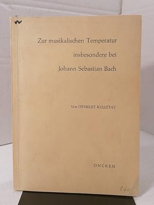 Bild des Verkufers fr Zur musikalischen Temperatur insbesondere bei Johann Sebastian Bach zum Verkauf von Buchhandlung Loken-Books