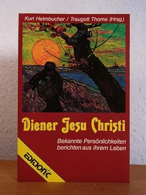 Seller image for Diener Jesu Christi. Bekannte Persnlichkeiten berichten aus ihrem Leben for sale by Antiquariat Weber