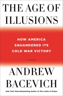 Immagine del venditore per The Age of Illusions: How America Squandered Its Cold War Victory (Paperback or Softback) venduto da BargainBookStores