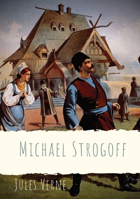 Seller image for Michael Strogoff: A novel written by Jules Verne in 1876 (Paperback or Softback) for sale by BargainBookStores