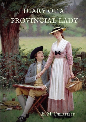 Seller image for Diary of a Provincial Lady: A biography work by the Author of Thank Heaven Fasting, Faster! Faster!, The Way Things Are (Paperback or Softback) for sale by BargainBookStores