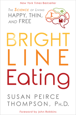 Seller image for Bright Line Eating: The Science of Living Happy, Thin and Free (Paperback or Softback) for sale by BargainBookStores
