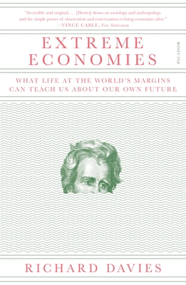 Immagine del venditore per Extreme Economies: What Life at the World's Margins Can Teach Us about Our Own Future (Paperback or Softback) venduto da BargainBookStores