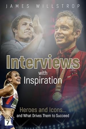 Seller image for Interviews With Inspiration : Heroes and Icons--and What Drives Them to Succeed for sale by GreatBookPrices