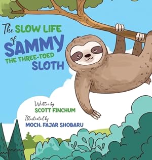 Image du vendeur pour The Slow Life of Sammy, the Three-toed Sloth (Hardback or Cased Book) mis en vente par BargainBookStores