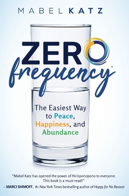 Immagine del venditore per Zero Frequency: The Easiest Way to Peace, Happiness, and Abundance.: (Paperback or Softback) venduto da BargainBookStores