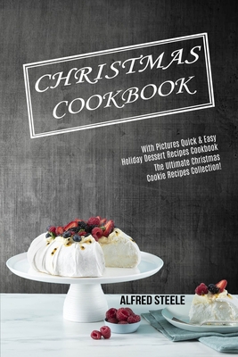 Seller image for Christmas Cookbook: With Pictures Quick & Easy Holiday Dessert Recipes Cookbook (The Ultimate Christmas Cookie Recipes Collection!) (Paperback or Softback) for sale by BargainBookStores