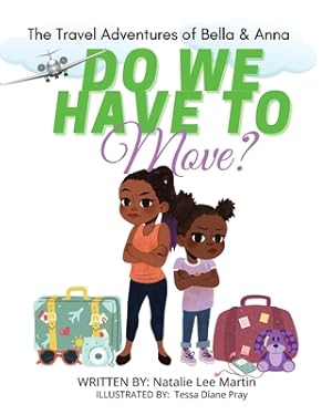 Bild des Verkufers fr The Travel Adventures of Bella and Anna: Do We Have to Move? A children's book about the fun and fears of moving. (Paperback or Softback) zum Verkauf von BargainBookStores