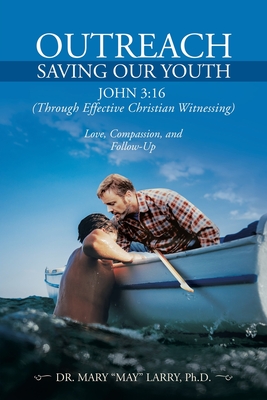 Immagine del venditore per Outreach Saving Our Youth: John 3:16 (Through Effective Christian Witnessing) (Paperback or Softback) venduto da BargainBookStores