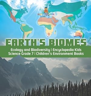 Immagine del venditore per Earth's Biomes - Ecology and Biodiversity - Encyclopedia Kids - Science Grade 7 - Children's Environment Books (Hardback or Cased Book) venduto da BargainBookStores