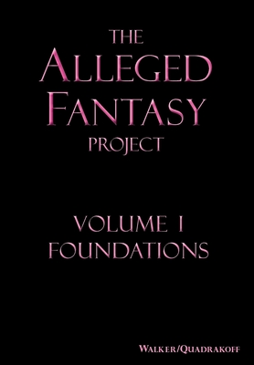 Seller image for The Alleged Fantasy Project: Volume I Foundations (Hardback or Cased Book) for sale by BargainBookStores