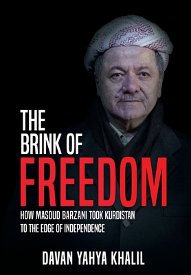 Bild des Verkufers fr The Brink of Freedom: How Masoud Barzani took Kurdistan to the edge of independence (Hardback or Cased Book) zum Verkauf von BargainBookStores