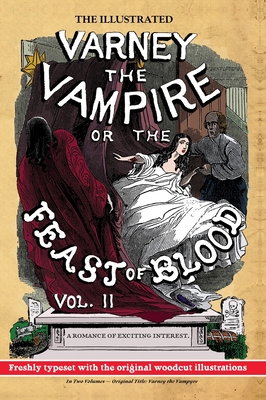 Immagine del venditore per The Illustrated Varney the Vampire; or, The Feast of Blood - In Two Volumes - Volume II: Original Title: Varney the Vampyre (Hardback or Cased Book) venduto da BargainBookStores