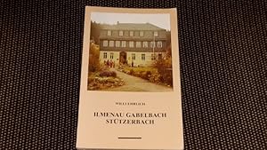 Ilmenau, Gabelbach, Stützerbach : d. Goethe-Gedenkstätten u.d. Wanderweg "Auf Goethes Spuren". Na...