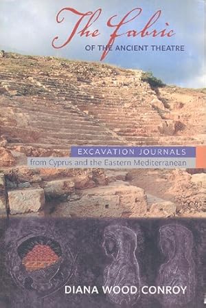 Bild des Verkufers fr The Fabric of the Ancient Theatre (Excavation journals from Cyprus and the East Mediterranean) zum Verkauf von WeBuyBooks