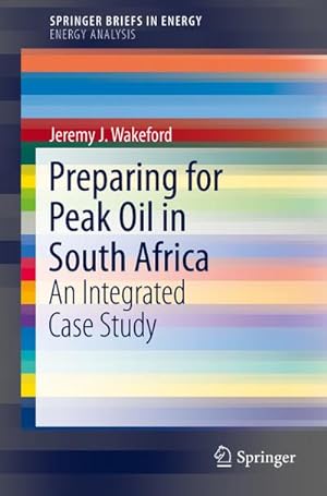Seller image for Preparing for Peak Oil in South Africa : An Integrated Case Study for sale by AHA-BUCH GmbH