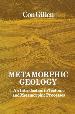 Seller image for Metamorphic Geology : An introduction to tectonic and metamorphic processes for sale by AHA-BUCH GmbH