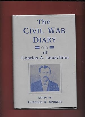 Seller image for CIVIL WAR DIARY OF CHARLES A LEUSCHNER for sale by John Wielinski