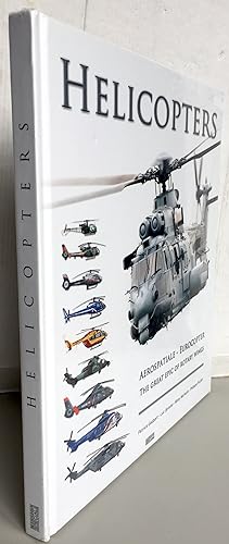 Helicopters Aerospatiale - Eurocopter ; The great epic of rotating wings