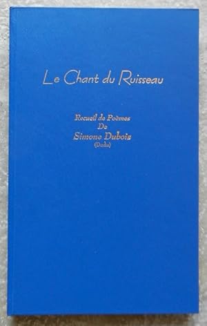 Le Chant du Ruisseau. Recueil de poèmes.