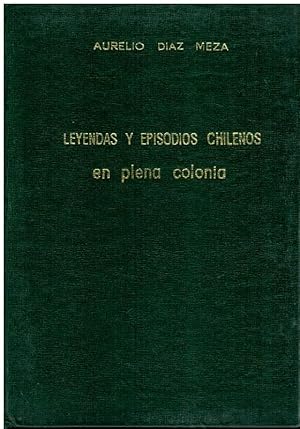 Imagen del vendedor de LEYENDAS Y EPISODIOS CHILENOS. EN PLENA COLONIA. Vol. X. a la venta por angeles sancha libros