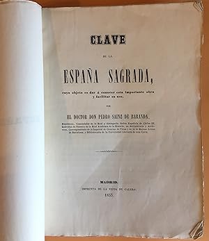 CLAVE DE LA ESPAÑA SAGRADA CUYO OBJETO ES DAR Á CONOCER ESTA IMPORTANTE OBRA