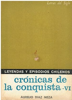 Imagen del vendedor de LEYENDAS Y EPISODIOS CHILENOS. CRNICAS DE LA CONQUISTA. Vol. VI. 4 edicin. a la venta por angeles sancha libros