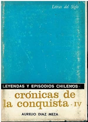 Imagen del vendedor de LEYENDAS Y EPISODIOS CHILENOS. CRNICAS DE LA CONQUISTA. Vol. IV. 4 edicin. a la venta por angeles sancha libros