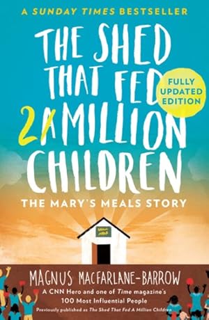 Imagen del vendedor de Shed That Fed 2 Million Children : The Mary?s Meals Story a la venta por GreatBookPrices