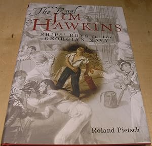 Immagine del venditore per The Real Jim Hawkins: Ships' Boys in the Georgian Navy venduto da powellbooks Somerset UK.