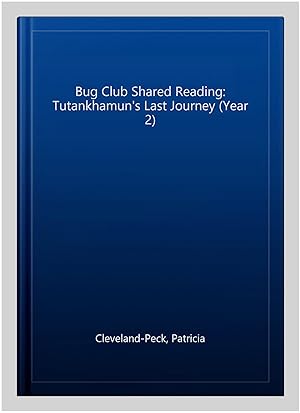 Seller image for Bug Club Shared Reading: Tutankhamun's Last Journey (Year 2) for sale by GreatBookPrices