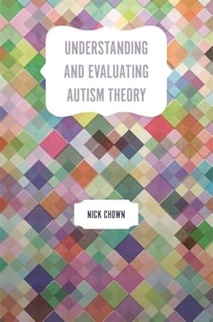 Bild des Verkufers fr Understanding and Evaluating Autism Theory zum Verkauf von GreatBookPrices