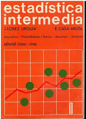 Imagen del vendedor de ESTADSTICA INTERMEDIA. DESCRIPTIVA. PROBABILIDADES Y TERICA. MUESTREO. ACTUARIAL. 5 ed. Con firma del anterior propietario. a la venta por angeles sancha libros