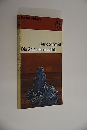 Die Gelehrtenrepublik: Kurzroman aus den Rossbreiten. Fischer-Bücherei; 685