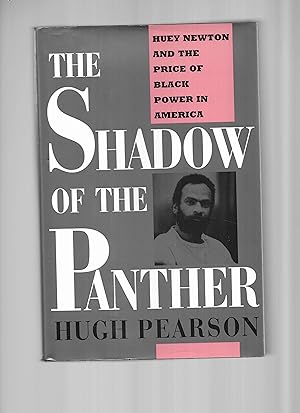 THE SHADOW OF THE PANTHER: Huey Newton And The Price Of Black Power In America