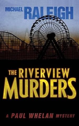 Seller image for The Riverview Murders: A Paul Whelan Mystery (Paul Whelan Mysteries) by Raleigh, Michael [Paperback ] for sale by booksXpress