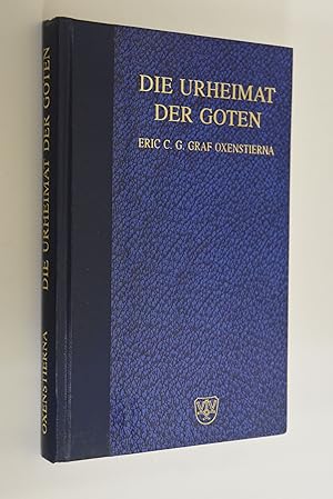 Bild des Verkufers fr Die Urheimat der Goten. Eric C. G. Graf Oxenstierna, Stockholm zum Verkauf von Antiquariat Biebusch