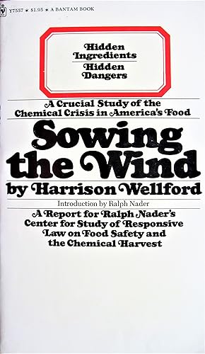 Sowing the Wind. A Report for Ralph Nader's Center for Study of Responsive Law on Food Safety and...